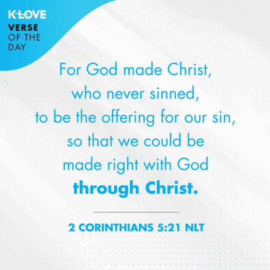 For God made Christ, who never sinned, to be the offering for our sin, so that we could be made right with God through Christ.