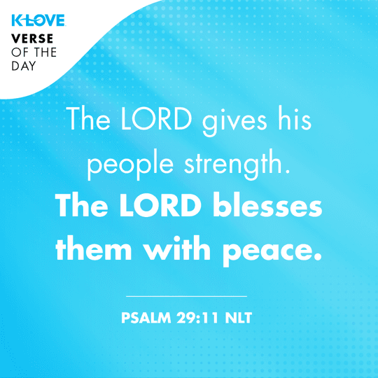 	The LORD gives his people strength. The LORD blesses them with peace. 