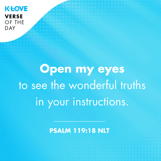 Open my eyes to see the wonderful truths in your instructions.