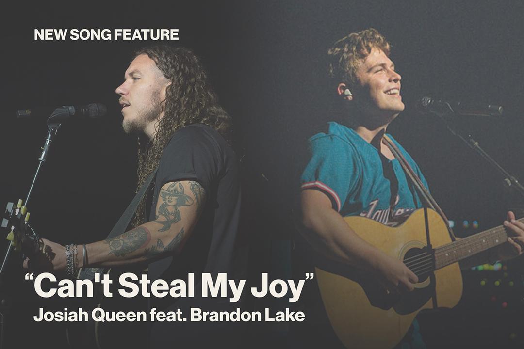 New Song Feature Can't Steal My Joy Josiah Queen featuring Brandon Lake