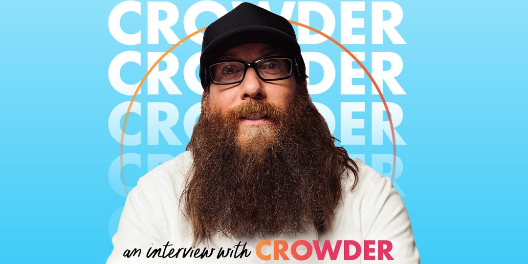 An interview with Crowder