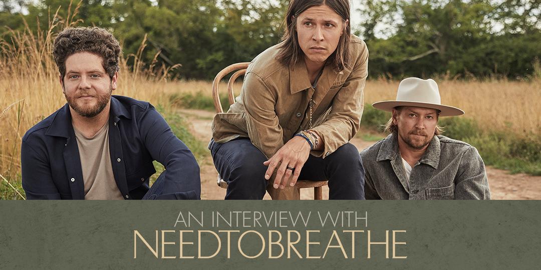 An Interview with NEEDTOBREATHE
