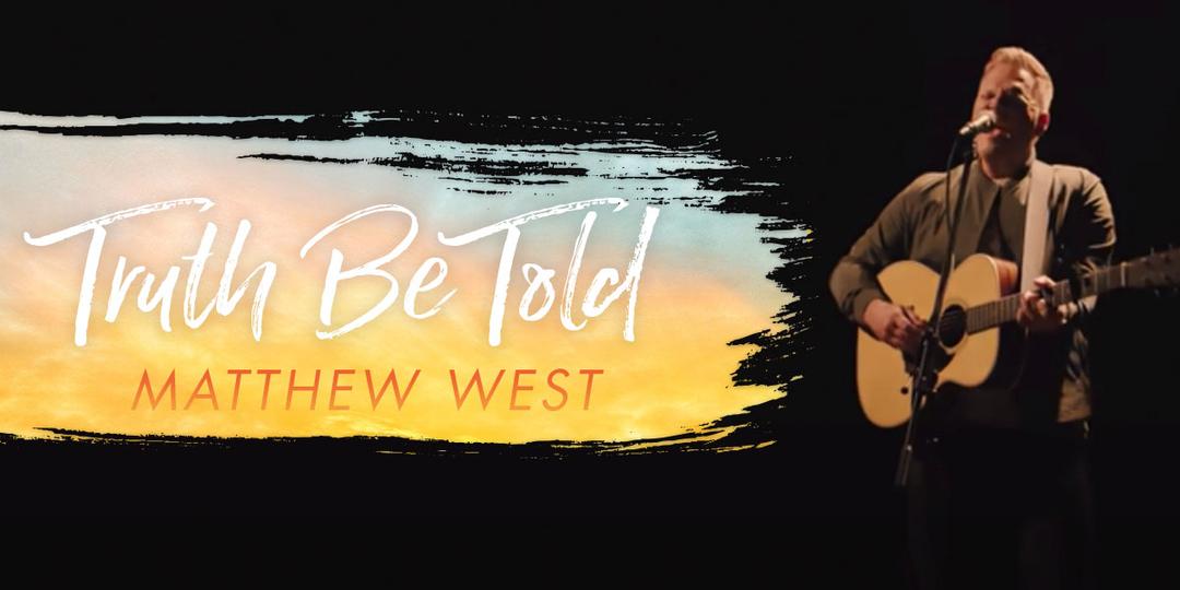 Matthew West Makes the Case for Honesty In “Truth Be Told”