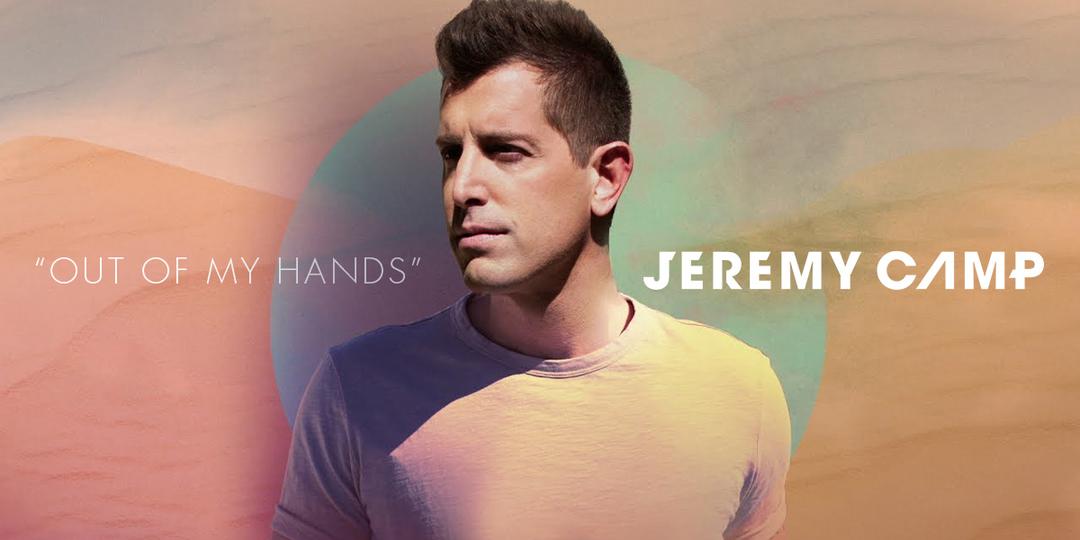 Jeremy Camp Sings of God's Strength in "Out Of My Hands"
